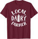 Local Dairy Farmer Funny Breastfeeding Mom T-Shirt - T-Shirt | Maroon