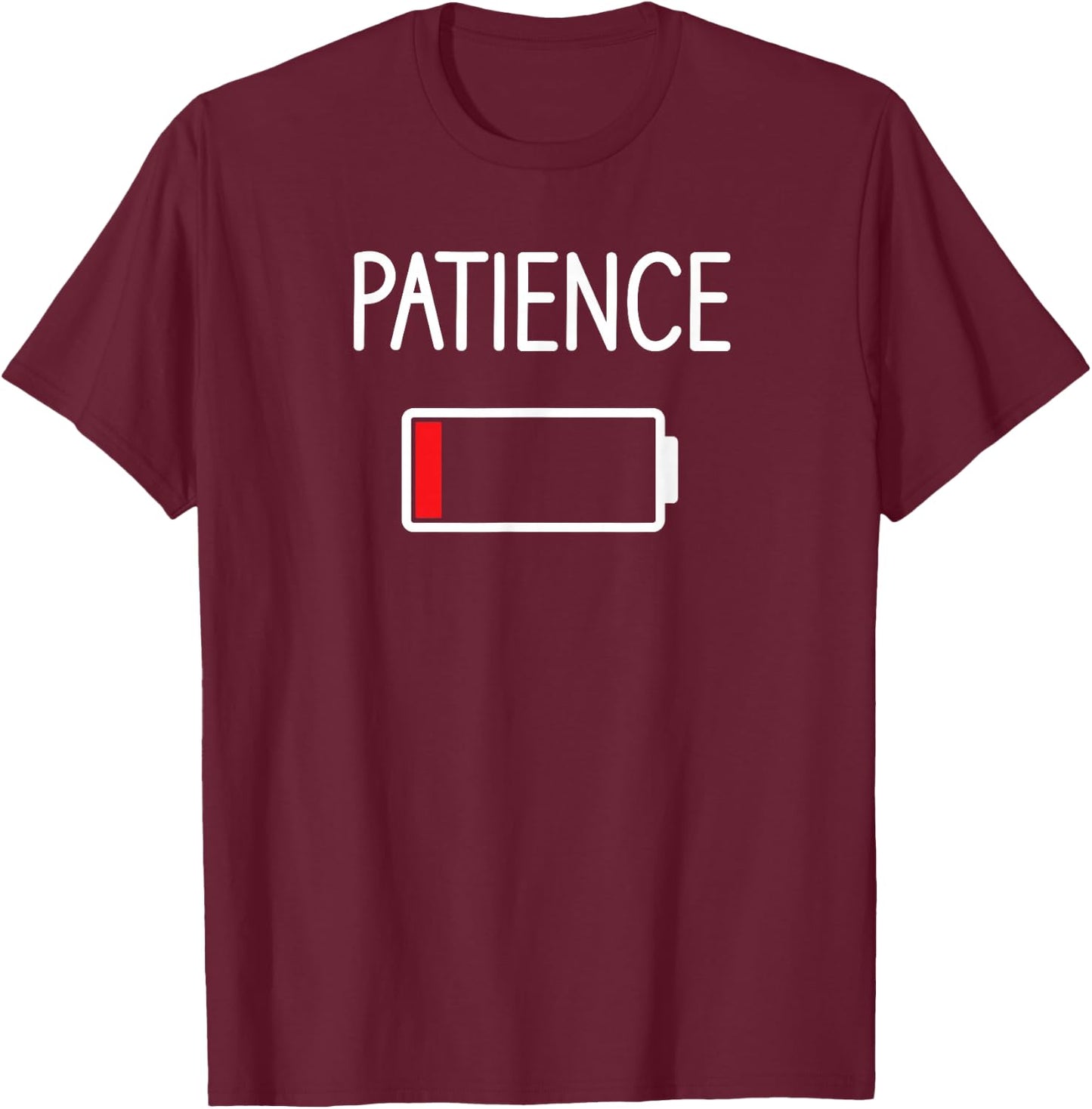 Patience Low, Funny, Jokes, Sarcastic Sayings T-Shirt - T-Shirt | Maroon