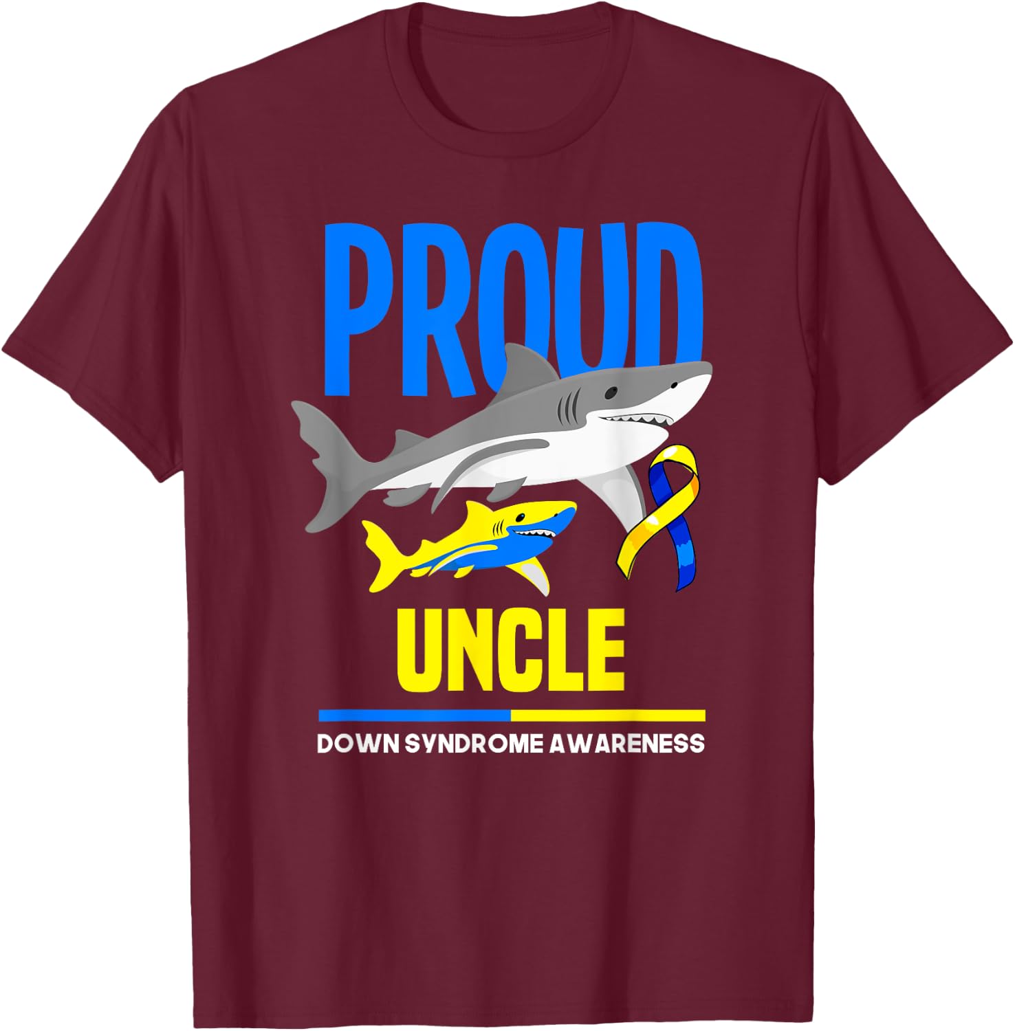 Shark Proud Uncle Down Syndrome Awareness T-Shirt - T-Shirt | Maroon