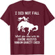 I Did Not Fall What You Saw Was An Equine Assisted T-Shirt - T-Shirt | Maroon