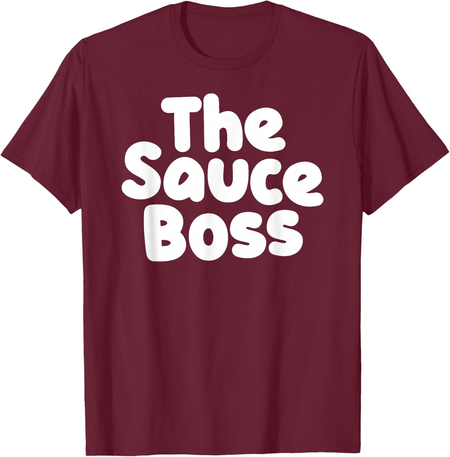 Cute Sauce Boss Chef BBQ Cook Food Humorous Gift T-Shirt - T-Shirt | Maroon
