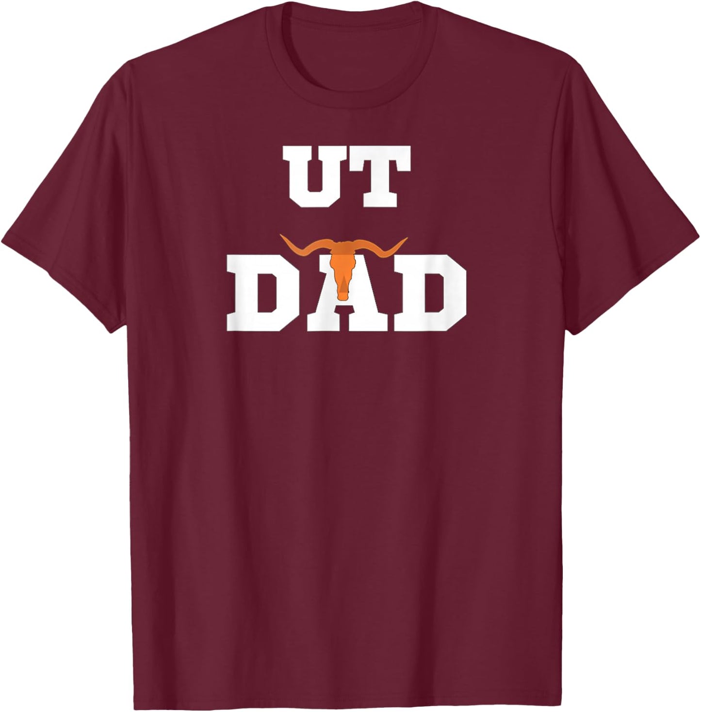 UT Austin Dad Shirt Ut Austin Dad T-Shirt - T-Shirt | Maroon