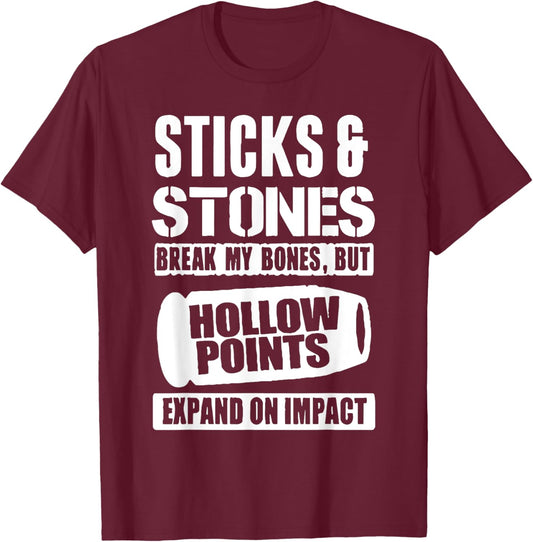 Sticks And Stones May Break My Bones But Hollow Points Funny T-Shirt - T-Shirt | Maroon