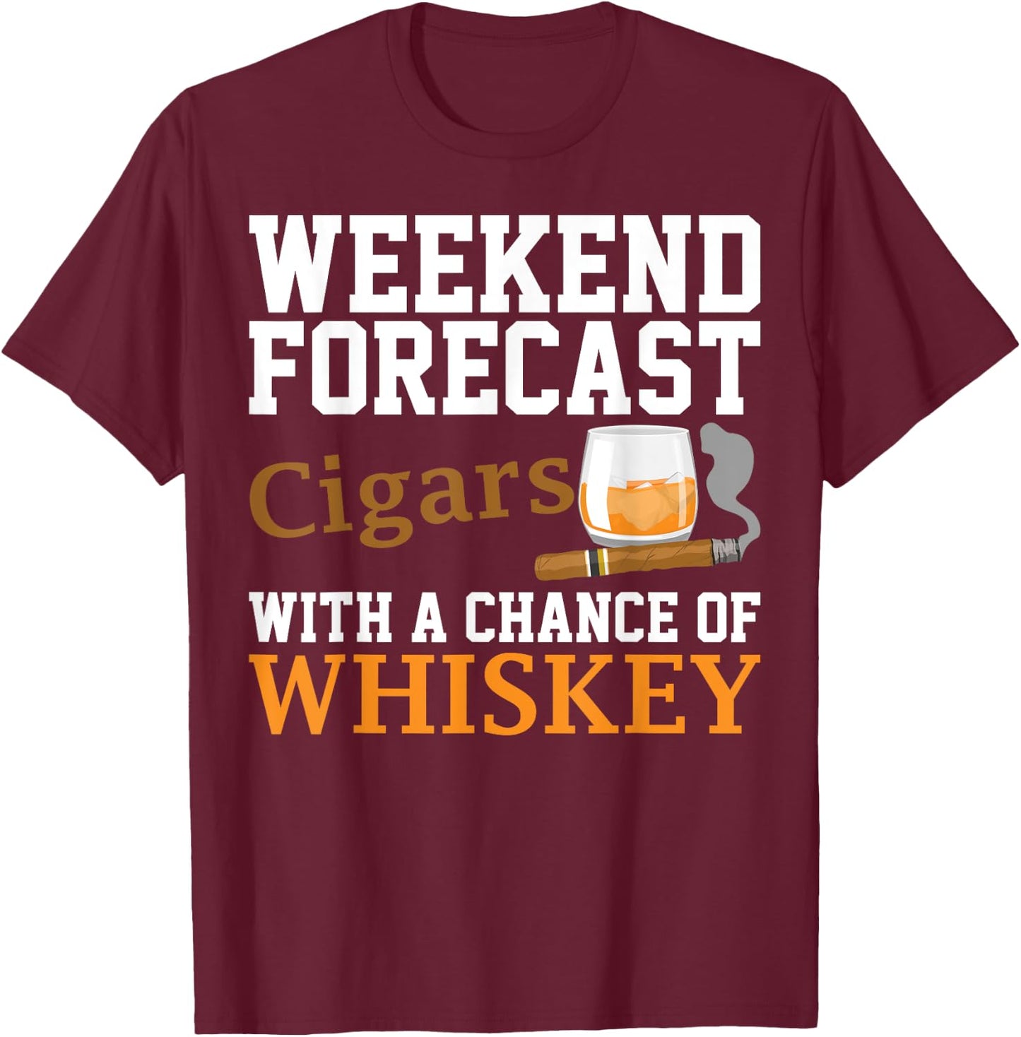 Cute Tobacco Smoker Alcohol Drinker Humor Designs Adults - Funny Weekend Forecast Cigars And Whiskey Gift Women - Black - Short Sleeve - - Regular Fit - Small T-Shirt - T-Shirt | Maroon