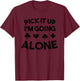 Funny Pick It Up I'm Going Alone Cool Euchre Card Game Gift T-Shirt - T-Shirt | Maroon