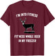 I'm Into Fitness Funny Joke Deer Hunting Gift Hunters T-Shirt - T-Shirt | Maroon