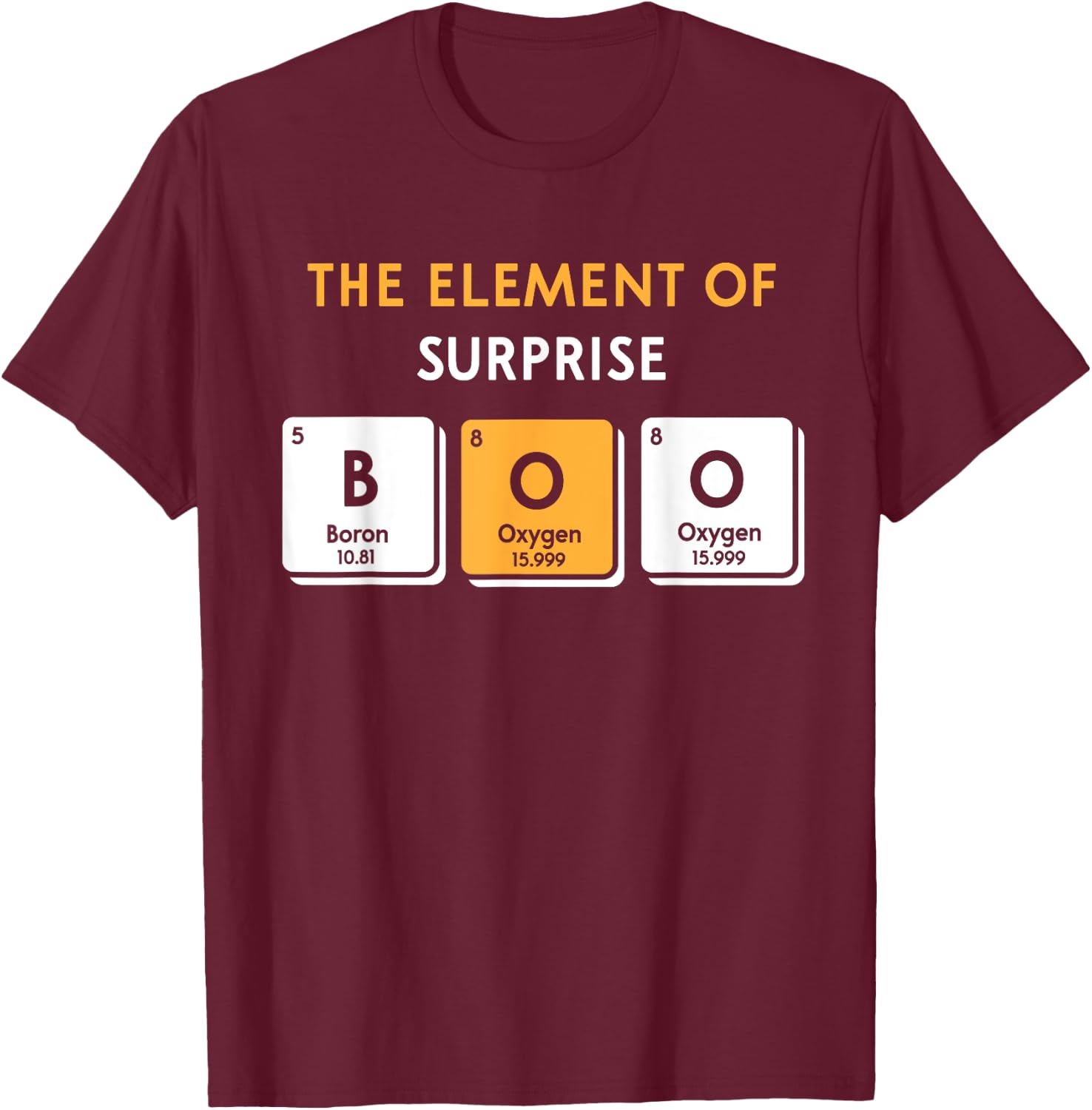 Boo Element of Surprise Halloween Periodic Table DIY Costume T-Shirt - T-Shirt | Maroon