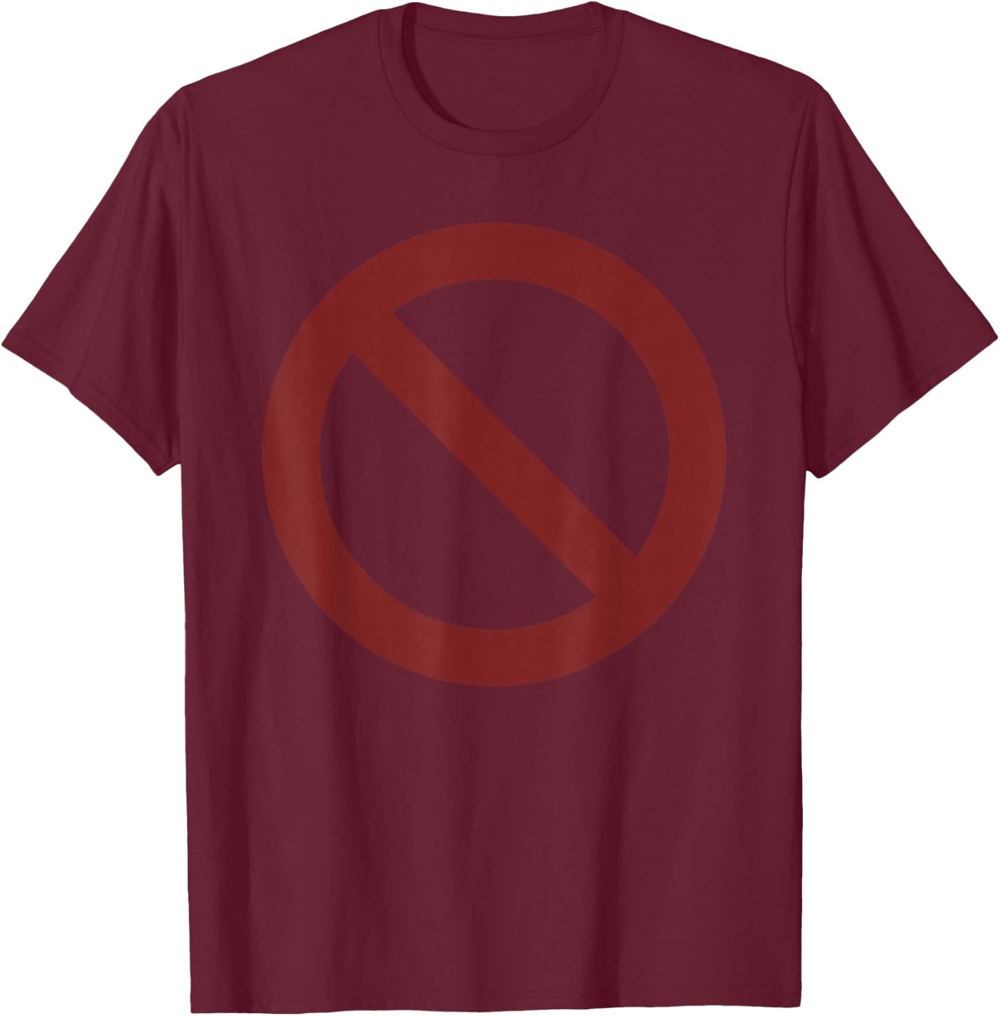 Sign Prohibited T-Shirt - T-Shirt | Maroon