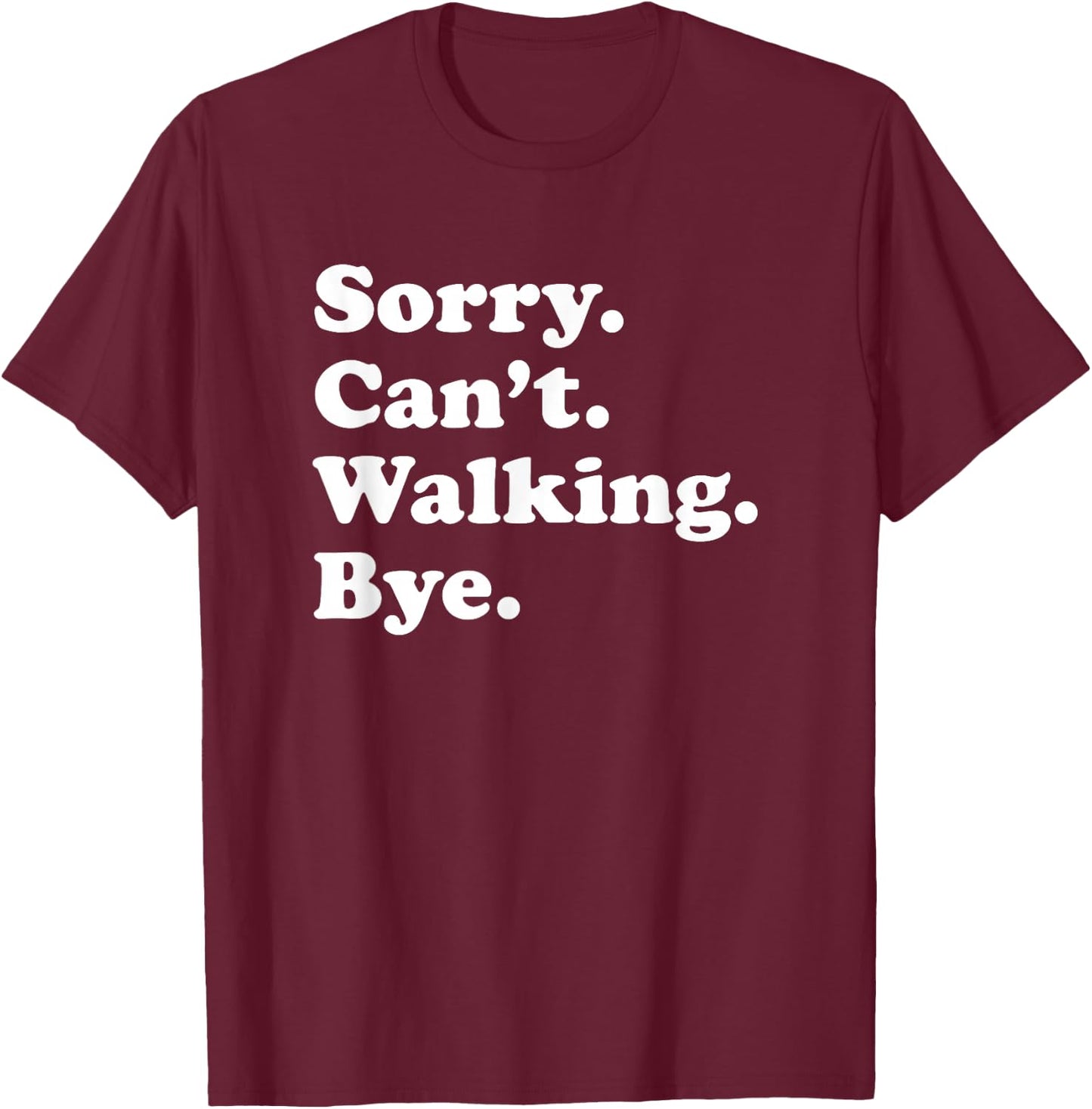 Men Women Boys or Girls Funny Walking T-Shirt - T-Shirt | Maroon