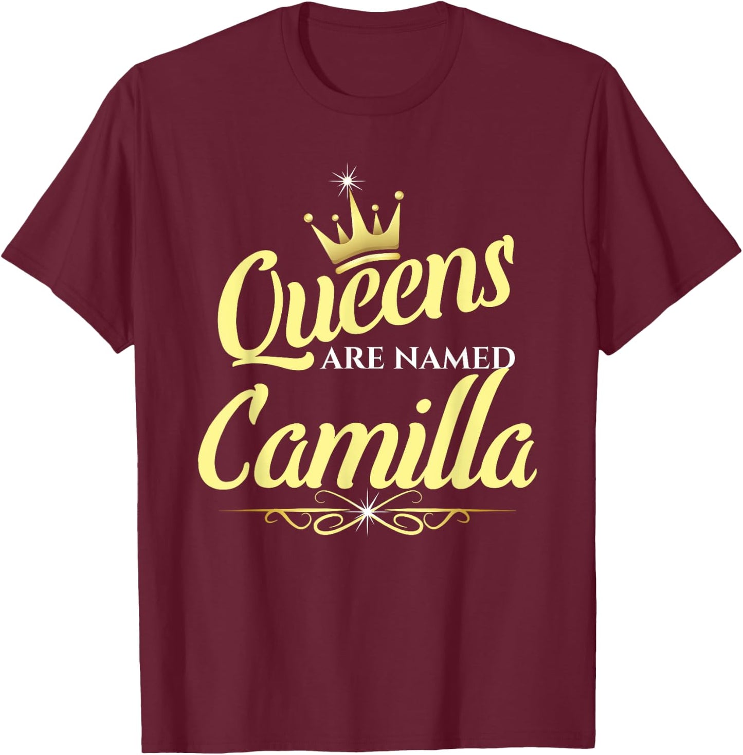 Queens Are Named Camilla T-Shirt - T-Shirt | Maroon
