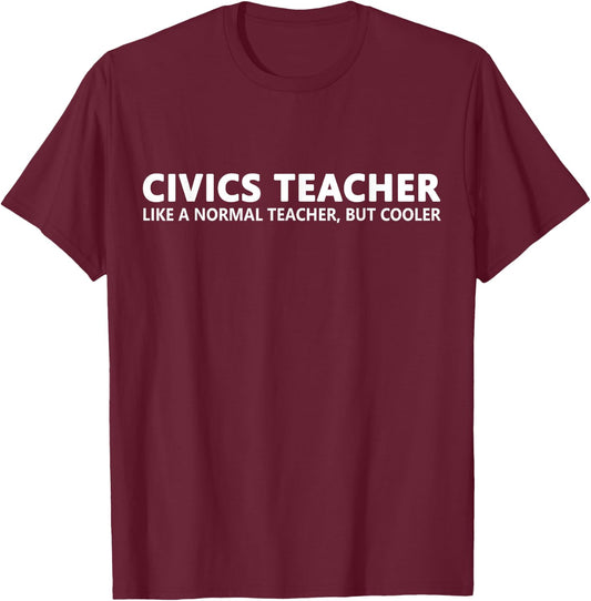 Civics Teacher Funny Civics Teacher Men Women Girls Kids T-Shirt - T-Shirt | Maroon