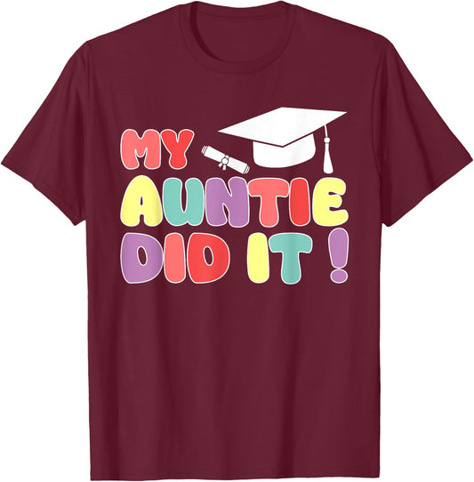 My Auntie Did It Graduation Aunt Graduated Proud Family T-Shirt - T-Shirt | Maroon