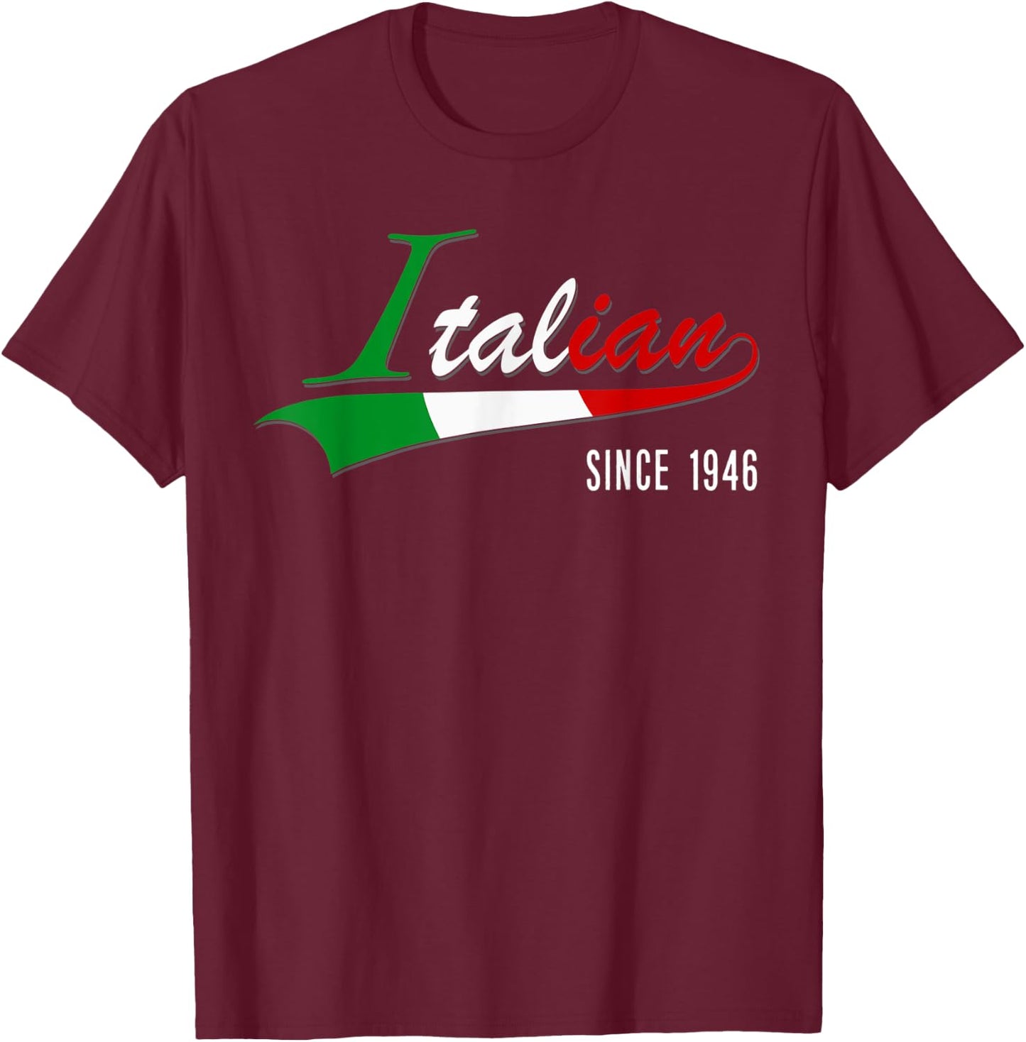 75th Birthday gift Italian Since 1946 75 years born in Italy T-Shirt - T-Shirt | Maroon