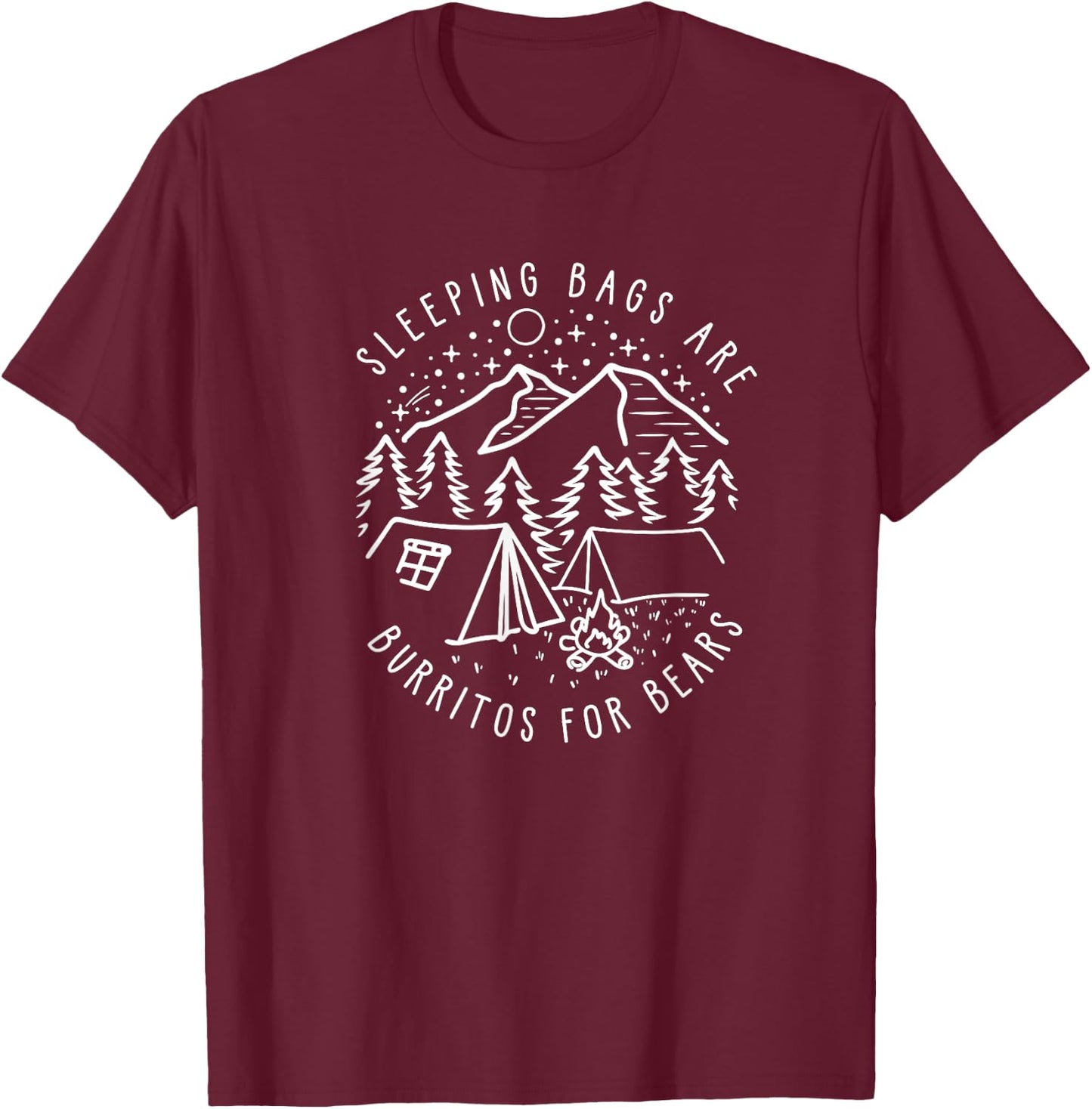 Sleeping Bags are Burritos for Bears T-Shirt - T-Shirt | Maroon