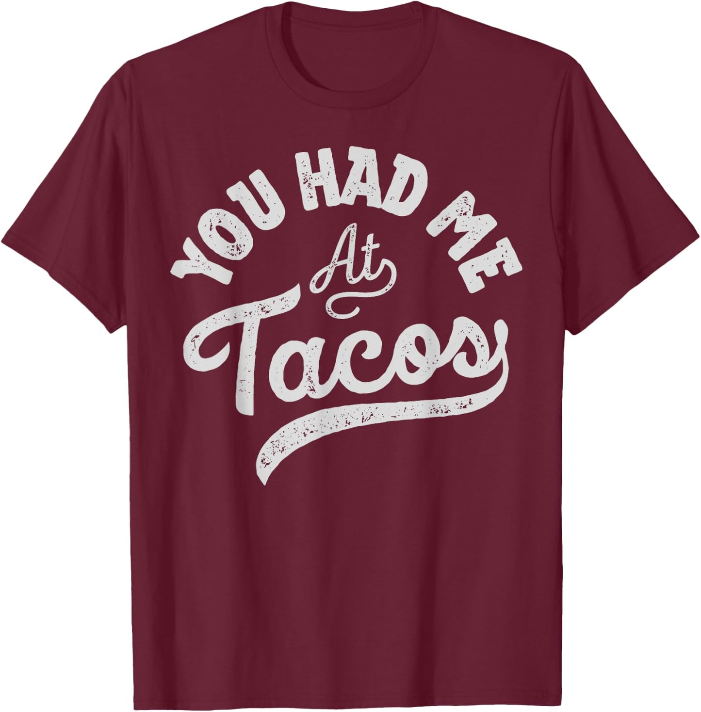 Taco You Had Me At Tacos Cinco De Mayo Mexican Food Lover T-Shirt - T-Shirt | Maroon