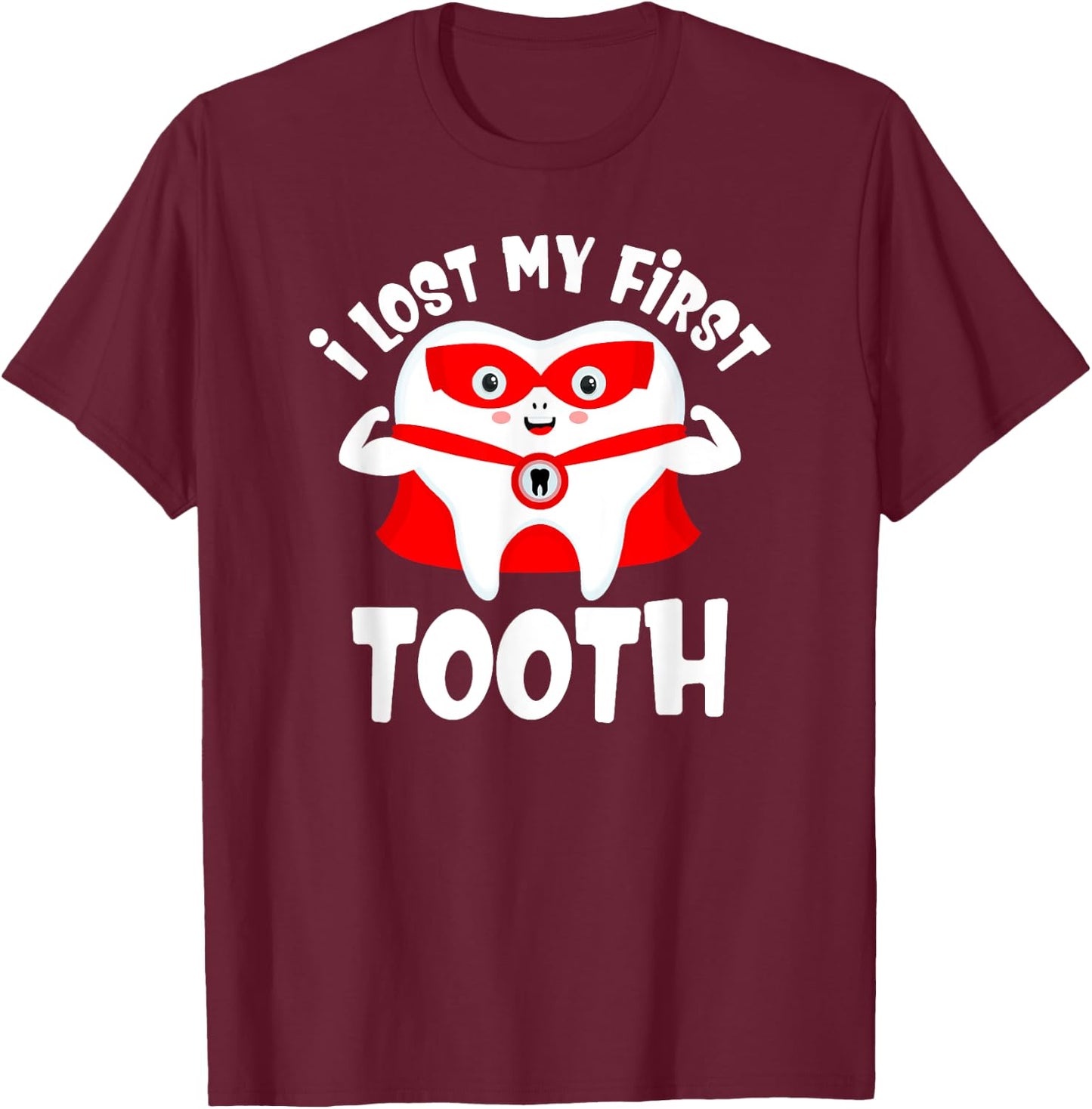 I Lost My First Tooth Kids Dentist Baby Teeth Grandkids T-Shirt - T-Shirt | Maroon