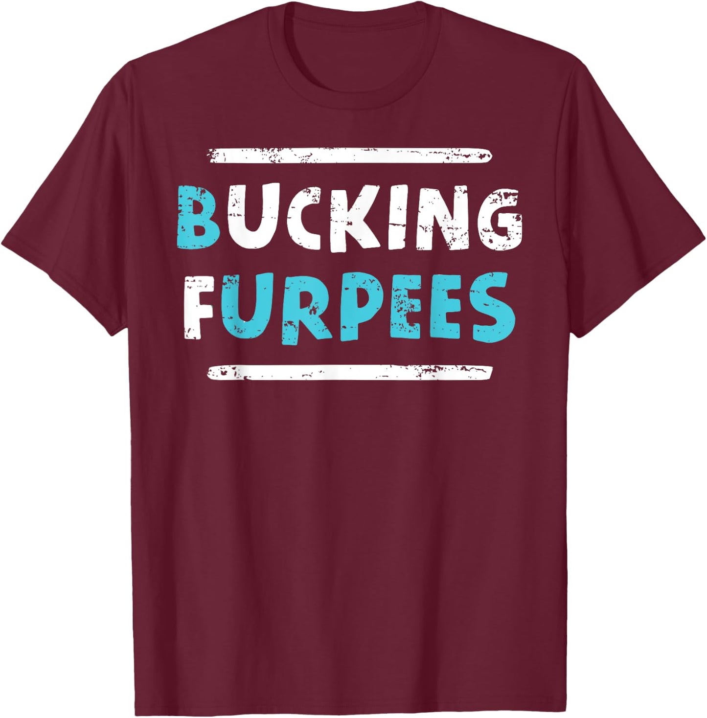 Bucking Furpees Funny Workout Gym Humor Bodybuilding T-Shirt - T-Shirt | Maroon