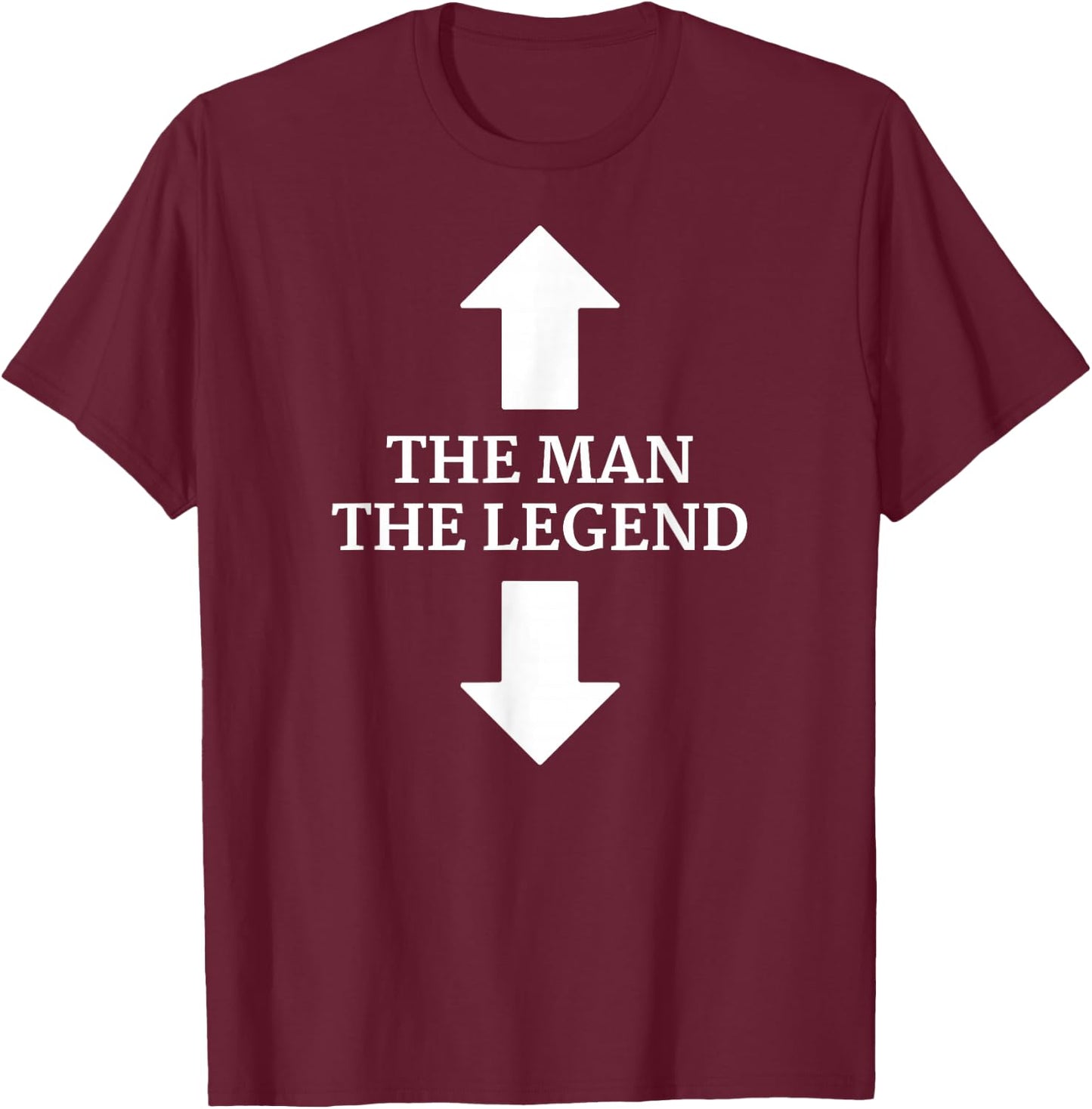 The Man - The Legend - The Man and His Legend - Arrows T-Shirt - T-Shirt | Maroon