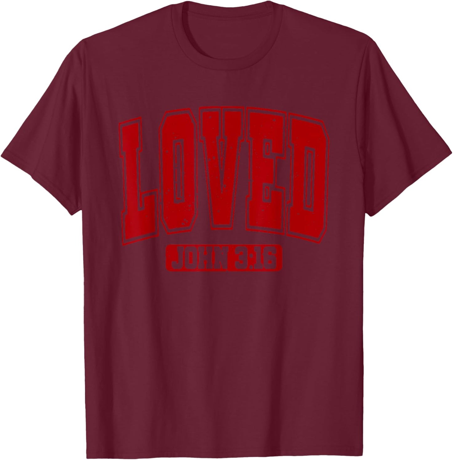 Loved John 3:16, Christian Valentines, Bible Verse Valentine T-Shirt - T-Shirt | Maroon
