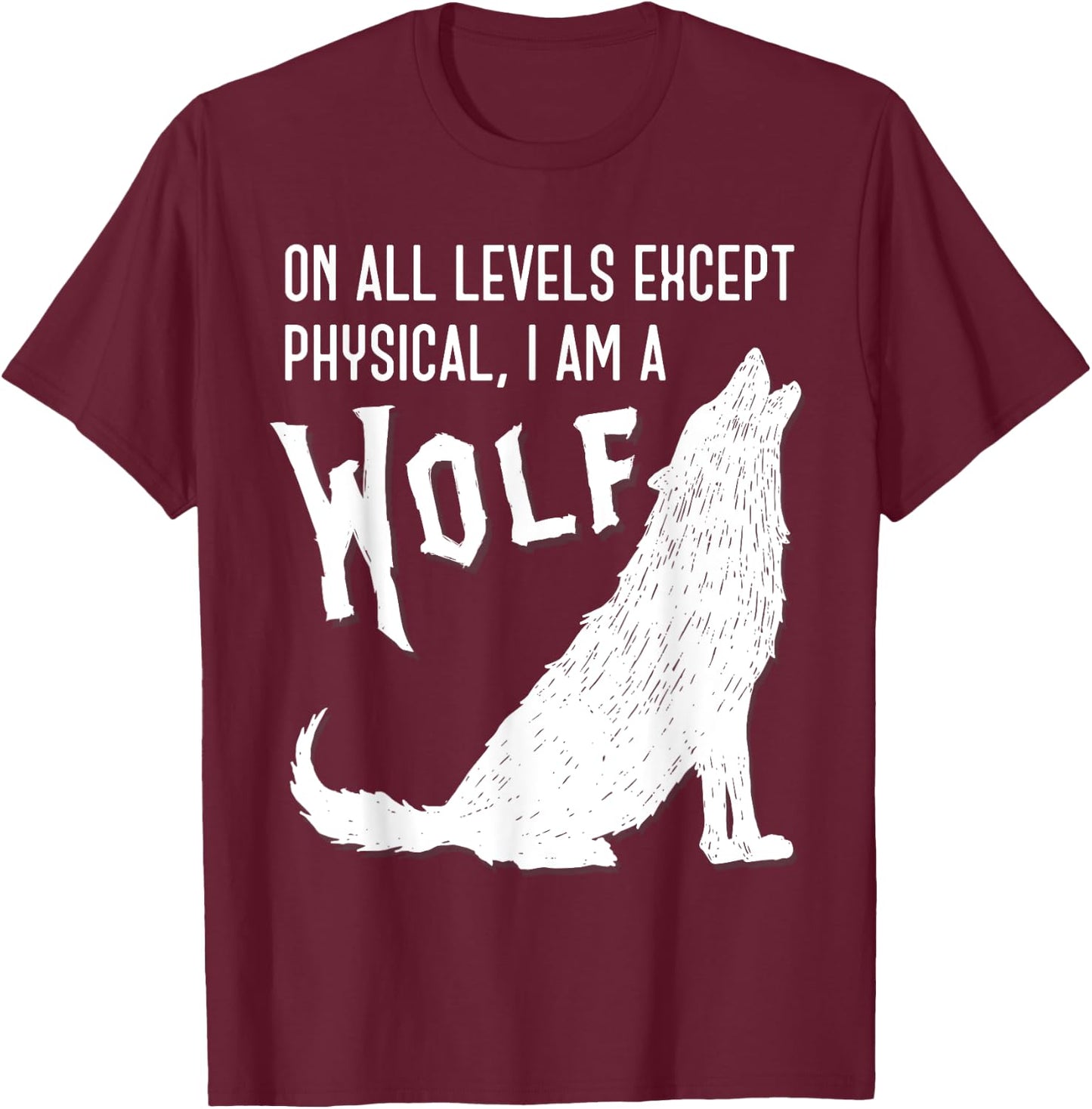 I’m A Wolf Funny Werewolf Furry Meme Joke Novelty Nerd Gift T-Shirt - T-Shirt | Maroon