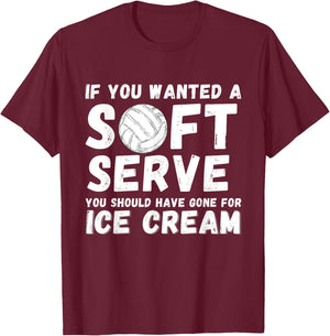 If you wanted Soft Serve Go For Ice Cream - Volleyball Lover T-Shirt - T-Shirt | Maroon
