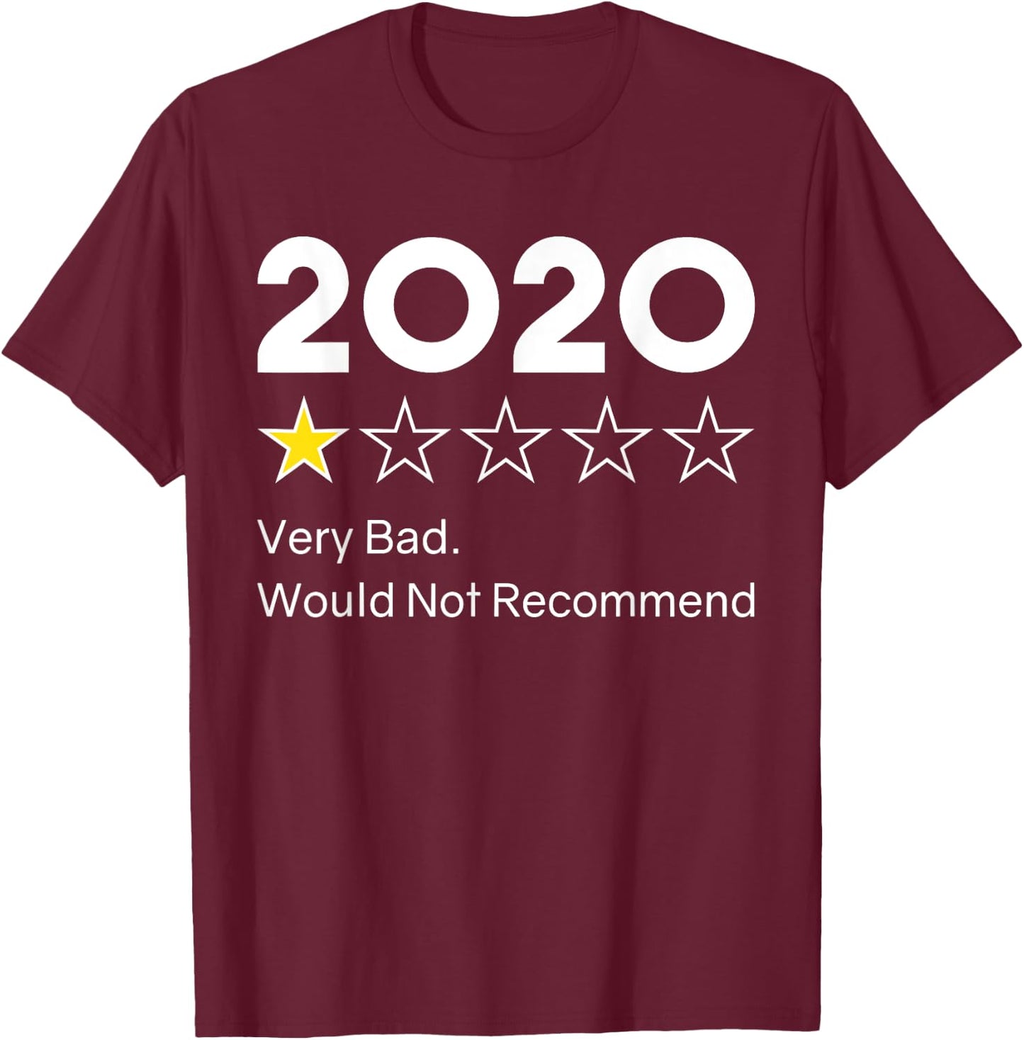 2020 One Star Very Bad. Would Not Recommend 2020 Funny T-Shirt - T-Shirt | Maroon