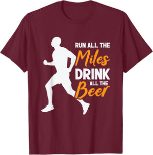 Run All The Miles Drink All The Beer Marathon Running Runner T-Shirt - T-Shirt | Maroon