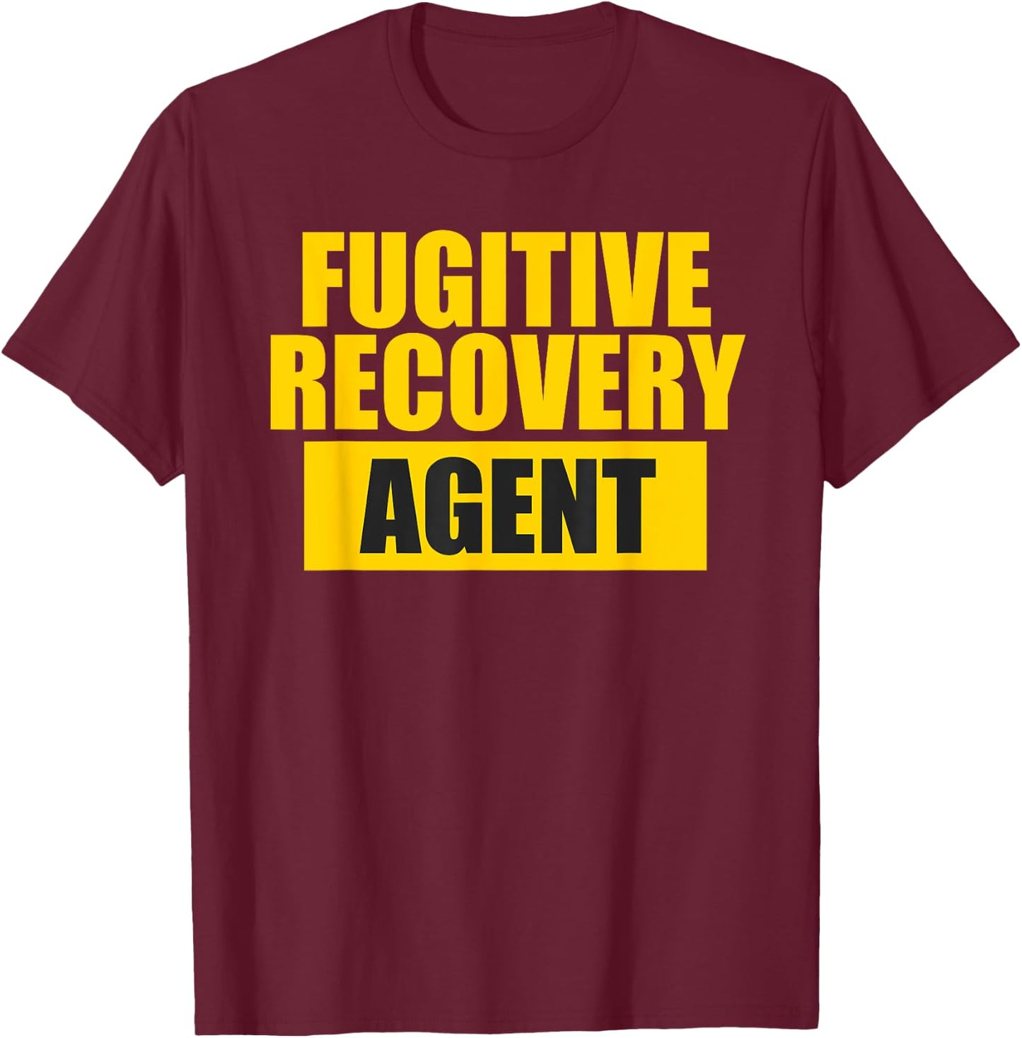 Fugitive Recovery Agent Bounty Hunter T-Shirt - T-Shirt | Maroon
