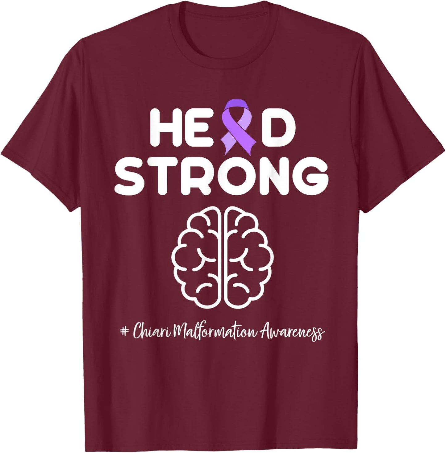 Strong Chiari Malformation Awareness T-Shirt - T-Shirt | Maroon