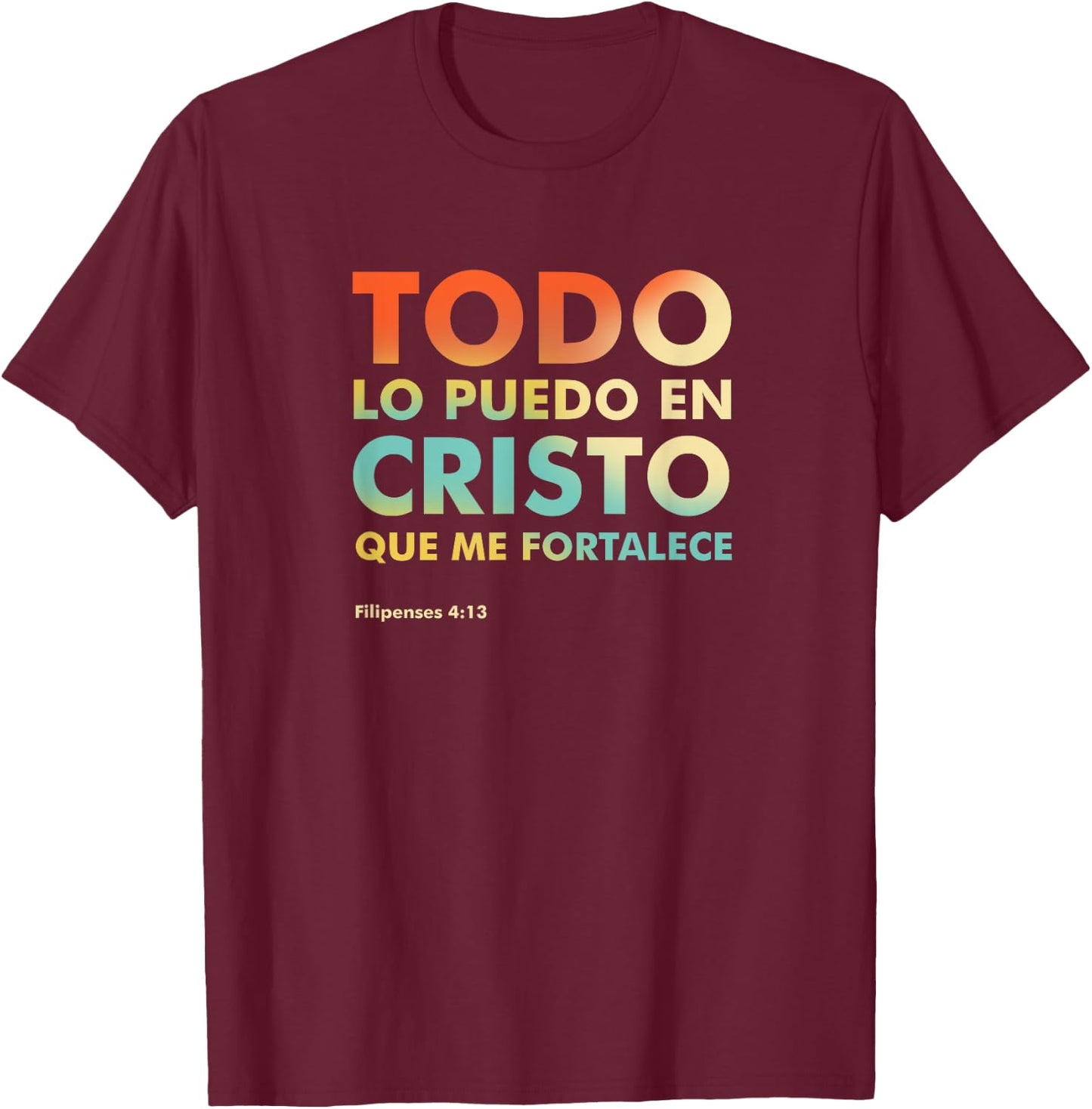 Christian verse shirts Philippians 4:13 en Español T-Shirt - T-Shirt | Maroon