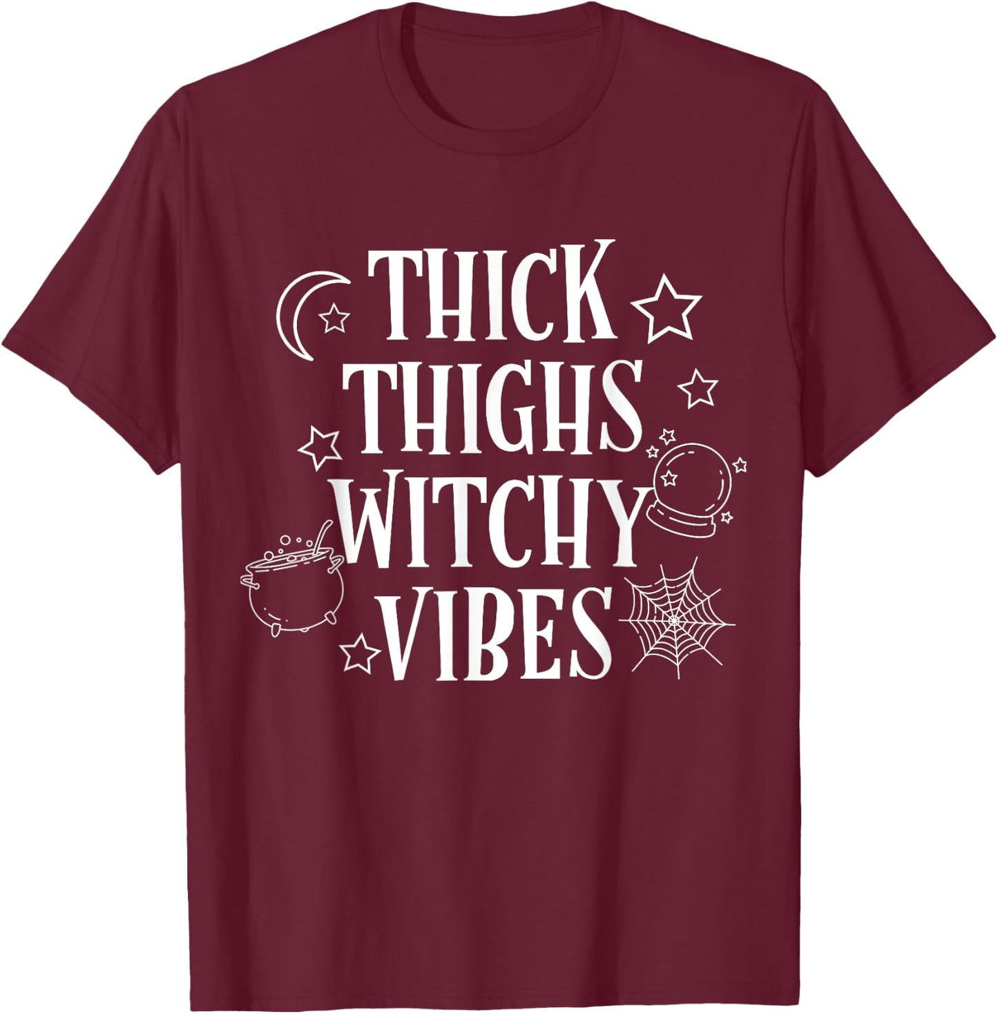 Thick Thighs Witch Vibes Funny Halloween T-Shirt - T-Shirt | Maroon