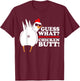 Guess What Chicken Butt! Shirt Funny T-Shirt - T-Shirt | Maroon