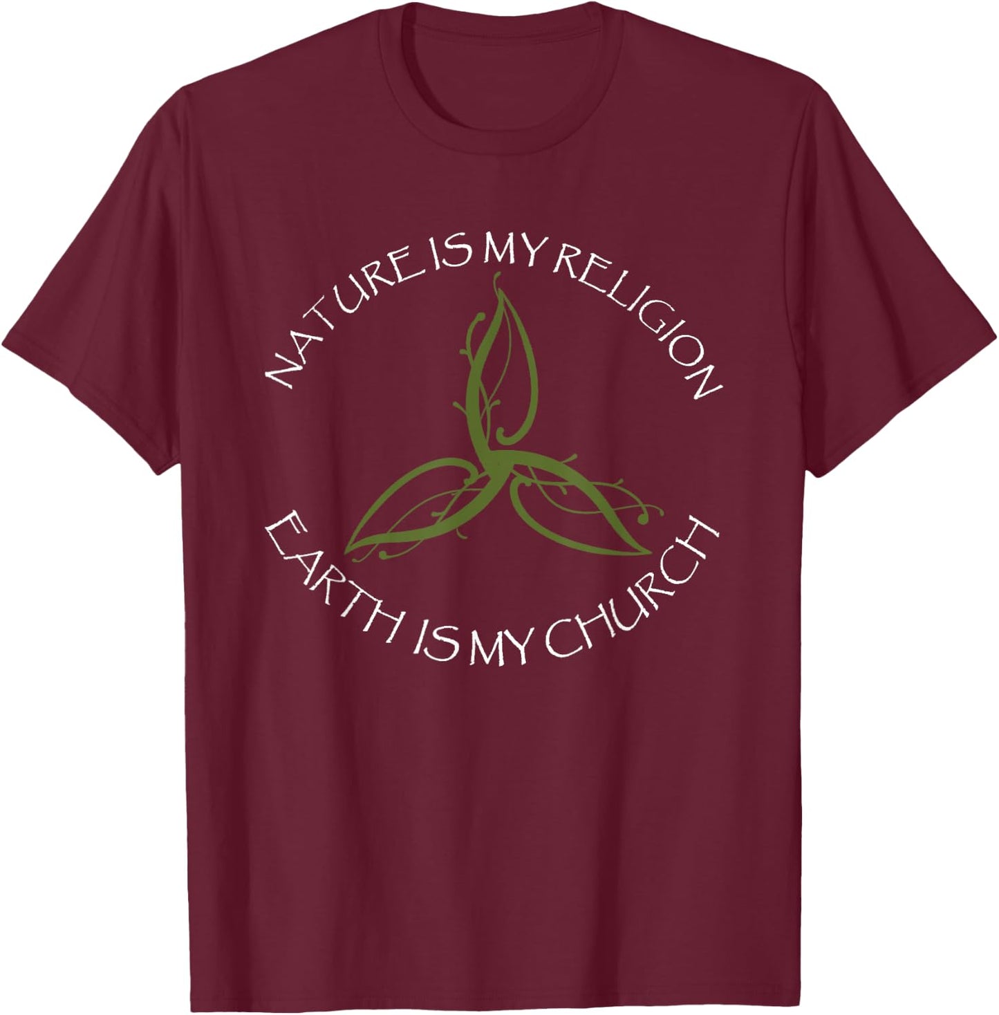 Nature Is My Religion Earth Is My Church Wicca Pagan T-Shirt - T-Shirt | Maroon