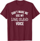 Funny Long Island New York Accent NYC Hamptons T-Shirt - T-Shirt | Maroon