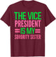 girl's funny The Vice-President is my Sorority AKA-sorority T-Shirt - T-Shirt | Maroon