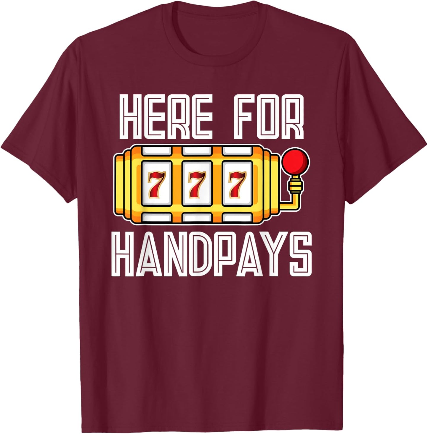 Handpay Slot Machine T-Shirt - T-Shirt | Maroon