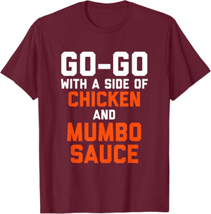D.C Go Go with a Side of Chicken and Mumbo Sauce T-Shirt - T-Shirt | Maroon
