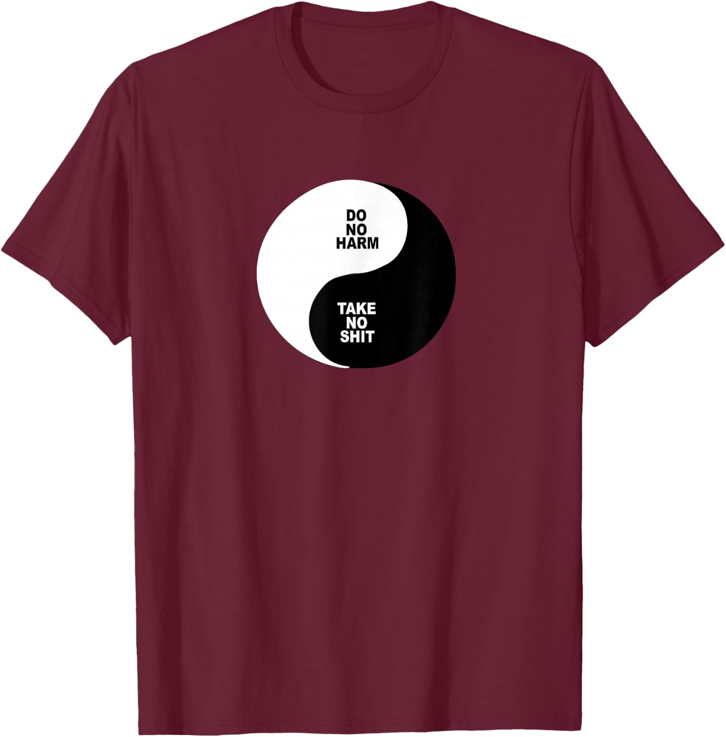 Do No Harm Take No Shit | Ying Yang Novelty T-Shirt - T-Shirt | Maroon