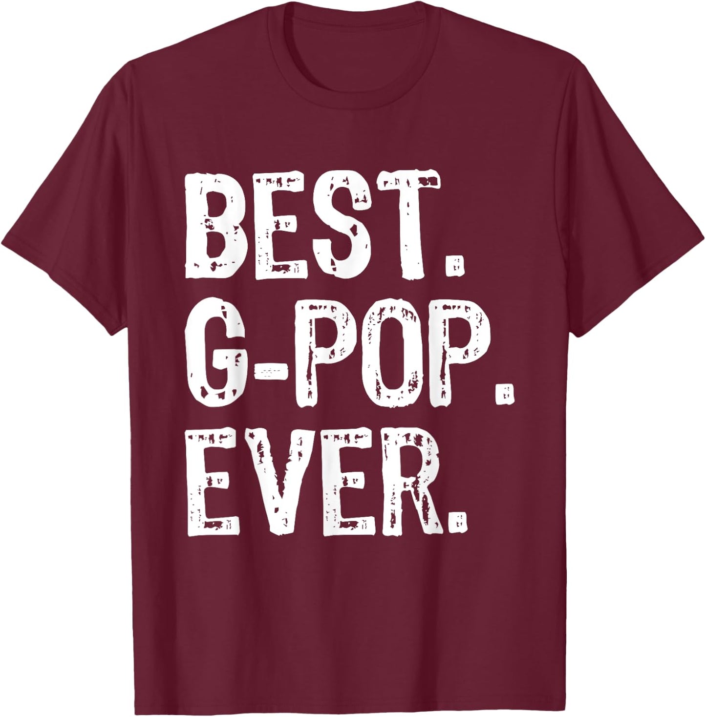 Best G-Pop Ever Funny Cool GPop T-Shirt - T-Shirt | Maroon