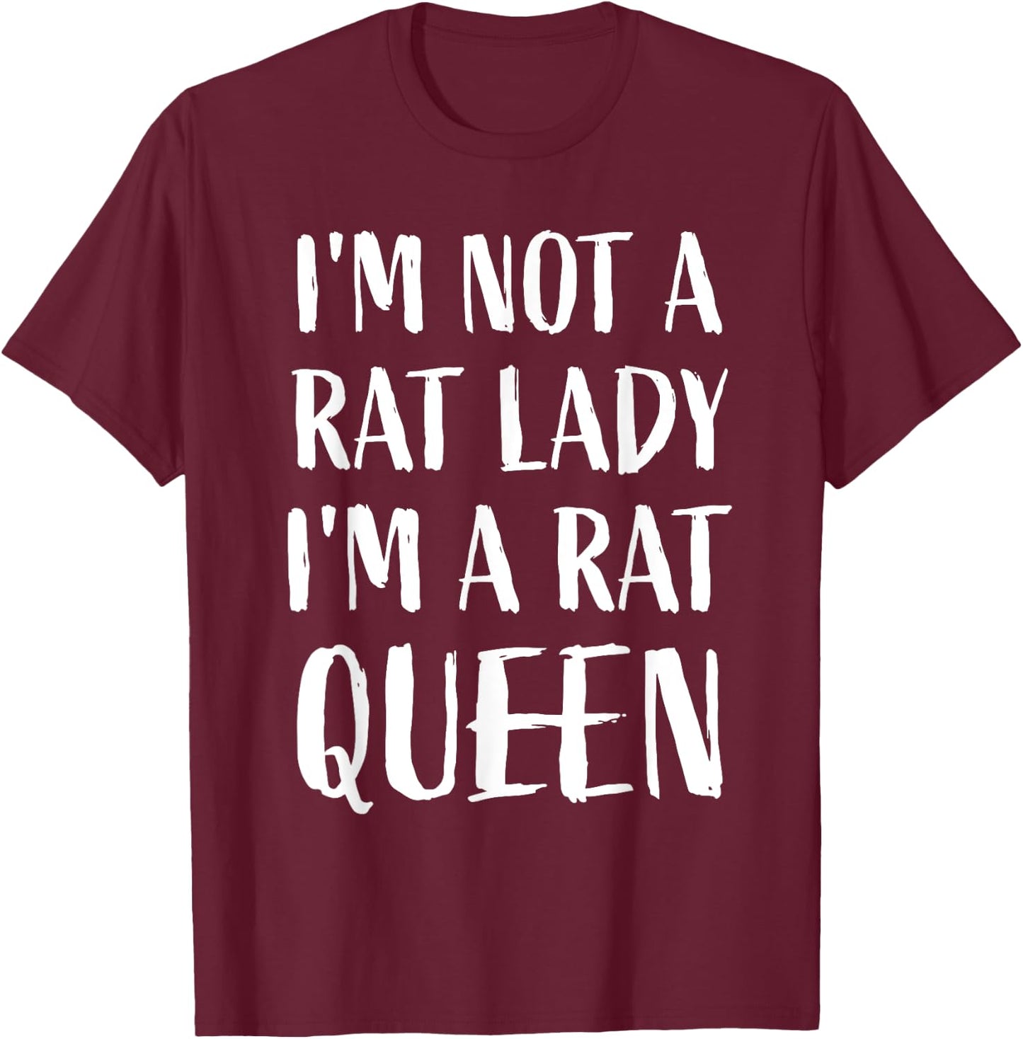I'm not a rat lady, I'm a rat queen Funny Mouse Rat Lover T-Shirt - T-Shirt | Maroon