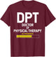DPT Doctor Of Physical Therapy In Progress T-Shirt - T-Shirt | Maroon