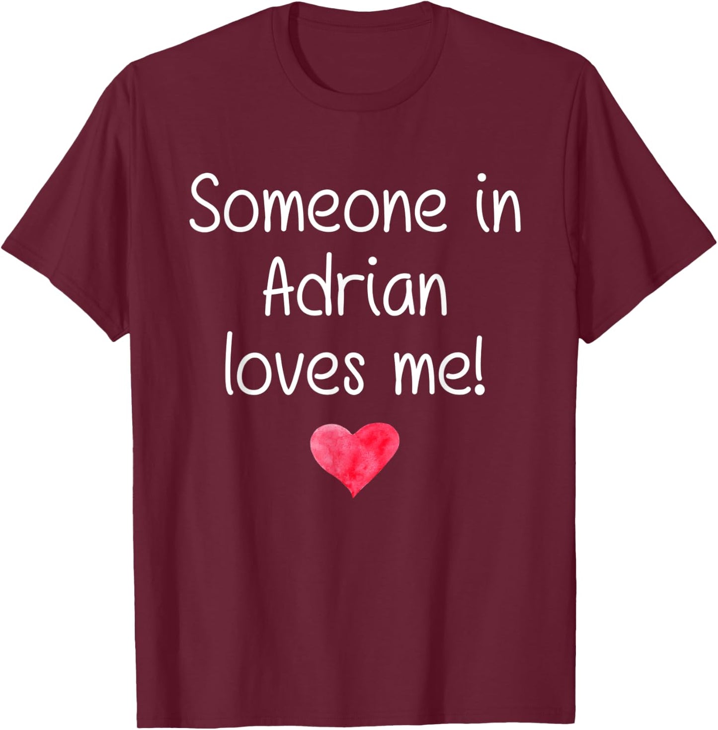 Someone In ADRIAN MI MICHIGAN Loves Me City Home Roots Gift T-Shirt - T-Shirt | Maroon