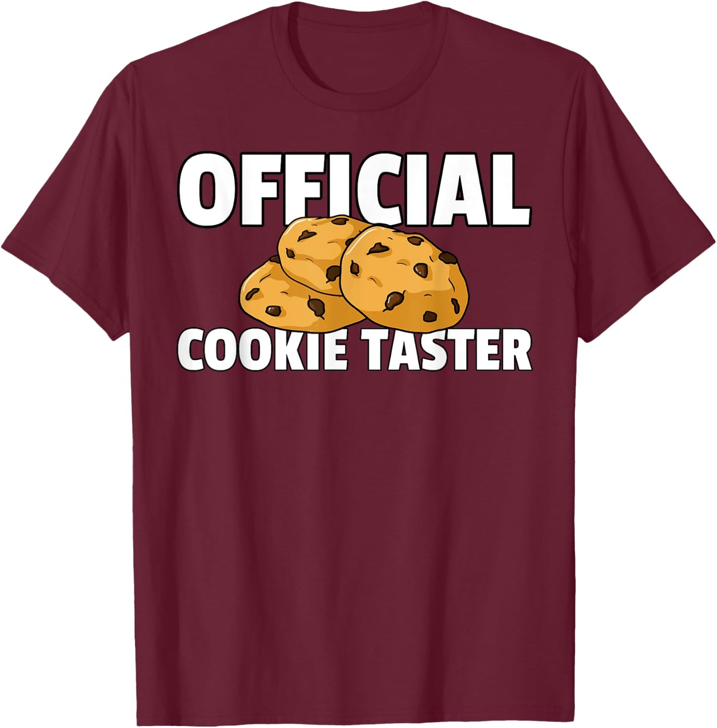 Cookie Taster Gift Chocolate Chip Dealer T-Shirt - T-Shirt | Maroon