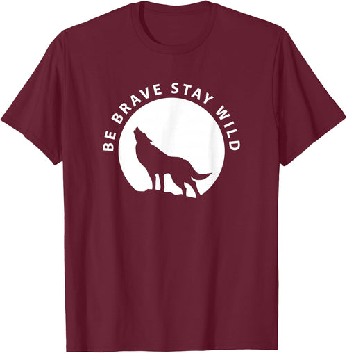 Wolf Be Brave Stay Wild Wilderness Outdoors