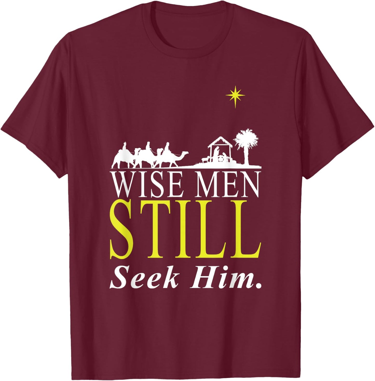 Holy Bible Christian Men Gift Wise Men Still Seek Him Prayer T-Shirt - T-Shirt | Maroon