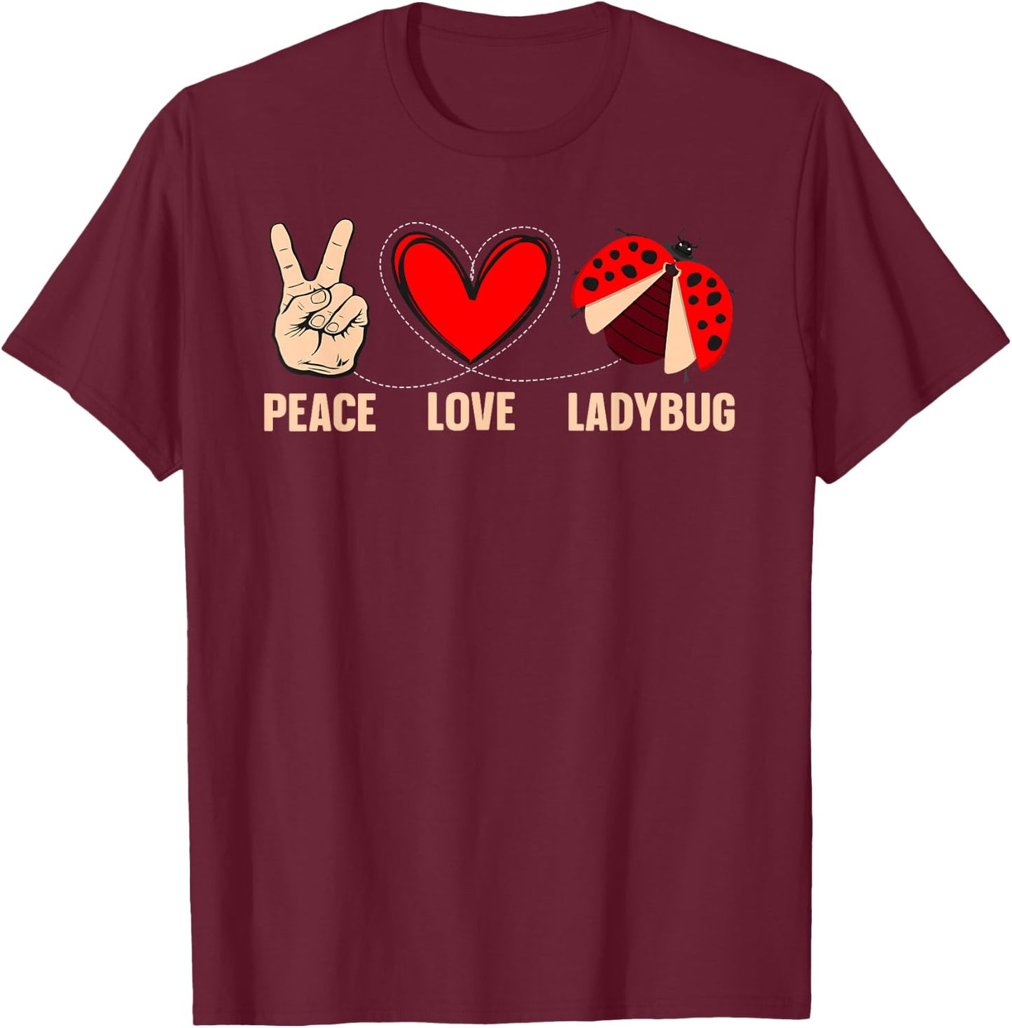 Cool Ladybug Art Women Kids Peace Love Ladybug Lover T-Shirt - T-Shirt | Maroon