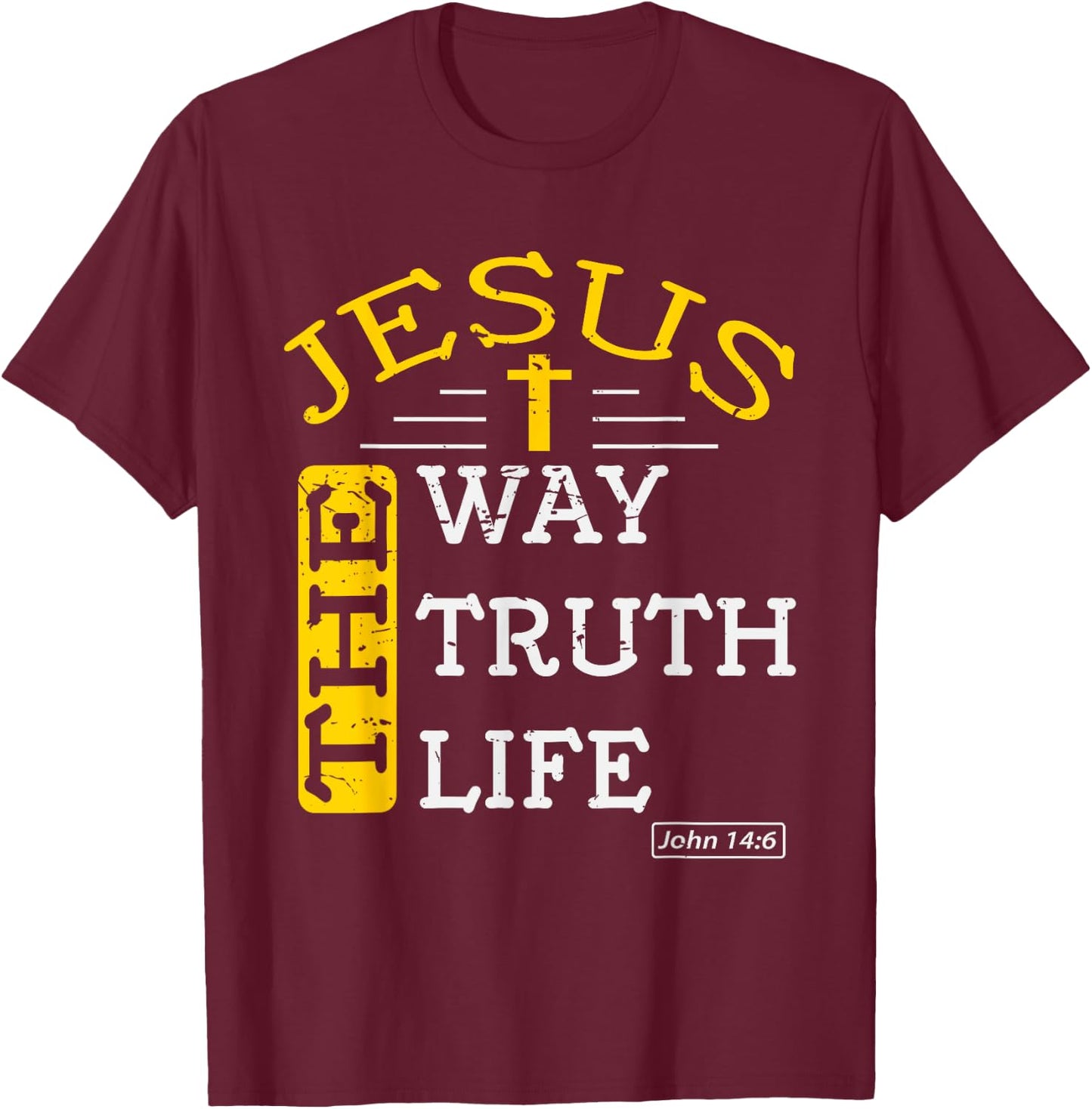 Jesus I am the way the truth and the life John 14:6 T-Shirt - T-Shirt | Maroon