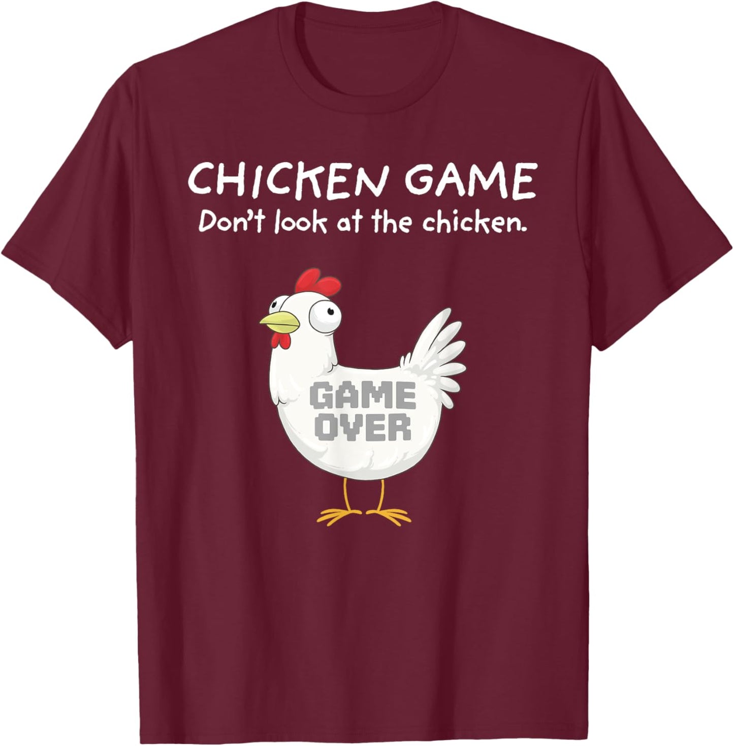 Funny Chicken Shirt Chicken Game Don't Look At The Chicken T-Shirt - T-Shirt | Maroon