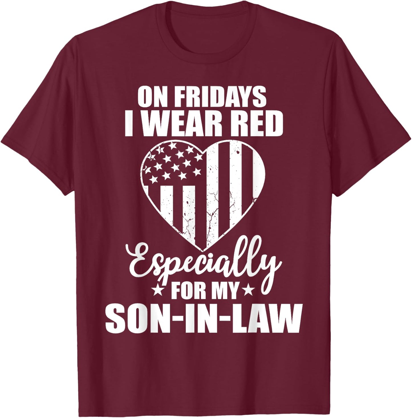 Red Friday For My Son In Law Military Troops Deployed Wear T-Shirt - T-Shirt | Maroon