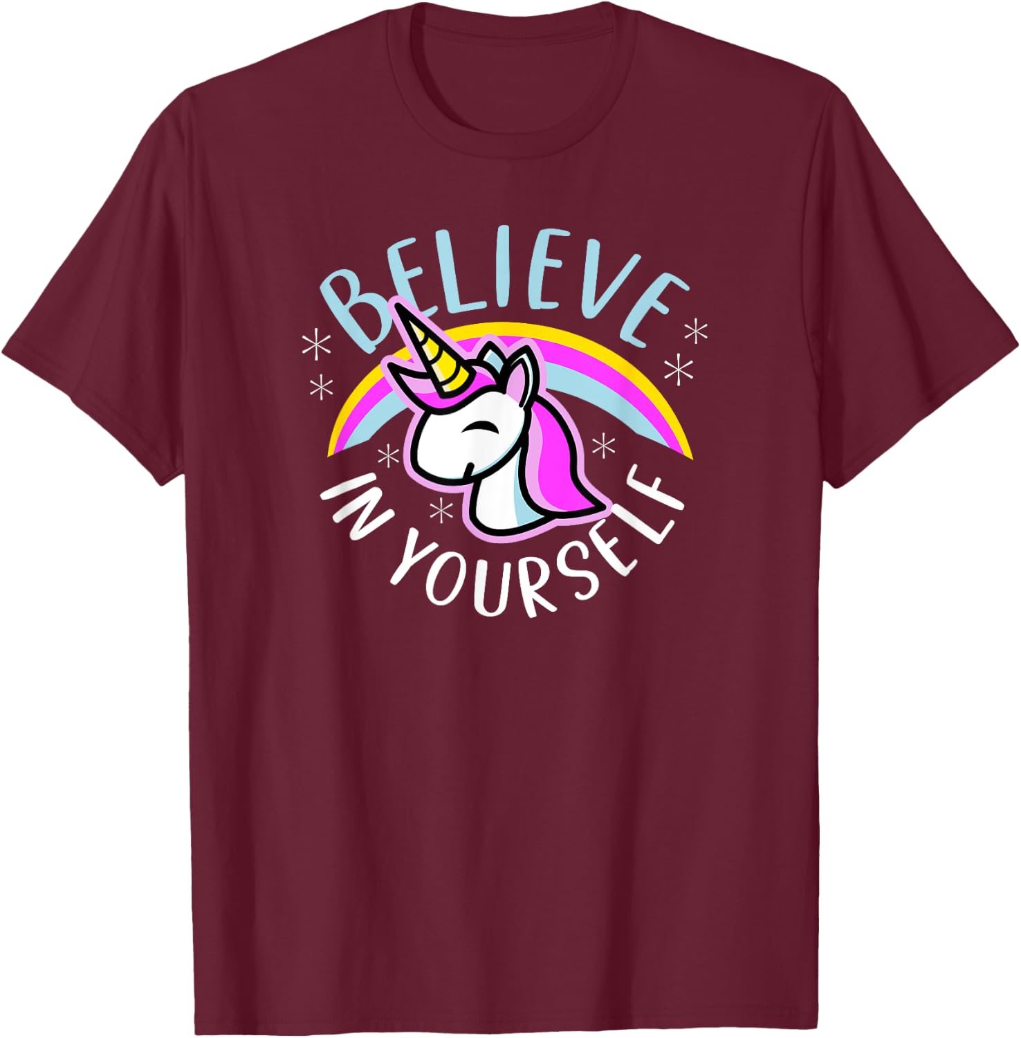 Believe In Yourself - Cute Kawaii Unicorn Rainbow T-Shirt - T-Shirt | Maroon